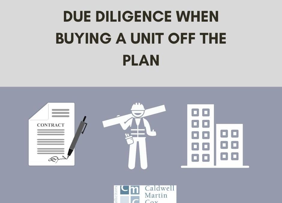 Due Diligence When Buying a Unit Off the Plan