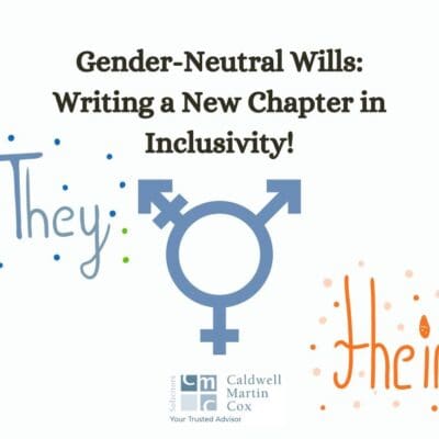 Gender-Neutral Wills: Writing a New Chapter in Inclusivity!